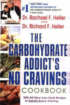 Hardcover The Carbohydrate Addict's No Cravings Cookbook: 200 All-New Low-Carb Recipes to Satisfy Every Craving Book