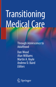 Hardcover Transitioning Medical Care: Through Adolescence to Adulthood Book