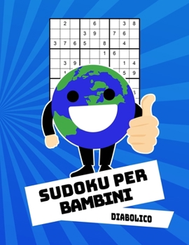 Paperback Sudoku Per Bambini Diabolico: Con Soluzioni 9x9 Puzzle Classico - 100 Indovinelli [Italian] Book