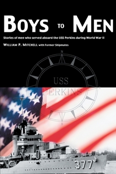 Paperback Boys to Men: Stories of Men Who Served Aboard the USS Perkins During World War II Book