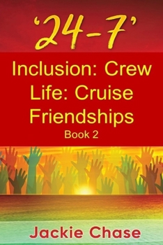 Paperback '24-7' Inclusion: Crew Life: Cruise Friendships Book 2 Book