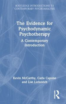 Hardcover The Evidence for Psychodynamic Psychotherapy: A Contemporary Introduction Book