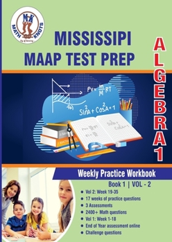 Mississippi Academic Assessment Program (MAAP) Test Prep : Algebra 1 Weekly Practice WorkBook Volume 2: Multiple Choice and Free Response | 2400+ ... (Mississippi State Test Prep by Math-Knots)