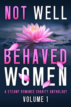 Paperback Not Well Behaved Women: A Steamy Romance Anthology Book