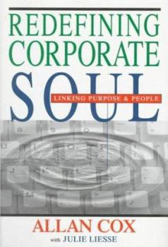 Hardcover Redefining Corporate Soul: Linking Purpose & People Book