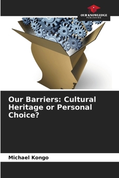 Paperback Our Barriers: Cultural Heritage or Personal Choice? Book