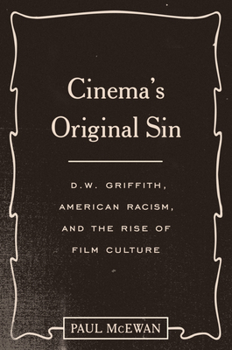 Hardcover Cinema's Original Sin: D.W. Griffith, American Racism, and the Rise of Film Culture Book