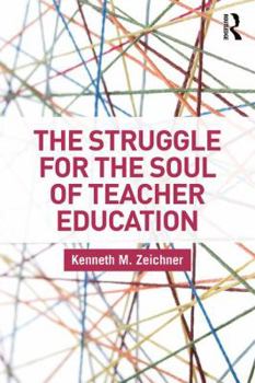 Paperback The Struggle for the Soul of Teacher Education Book