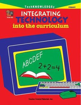 Paperback Integrating Technology Into the Curriculum Book