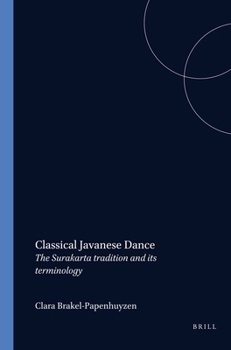 Classical Javanese Dance - Book #155 of the Verhandelingen van het Koninklijk Instituut voor Taal-, Land- en Volkenkunde