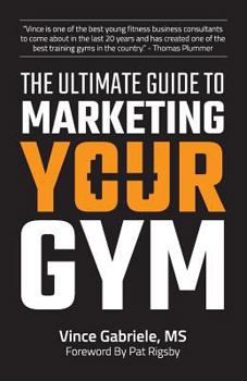 Paperback The Ultimate Guide to Marketing Your Gym Book