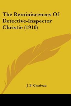 Paperback The Reminiscences Of Detective-Inspector Christie (1910) Book