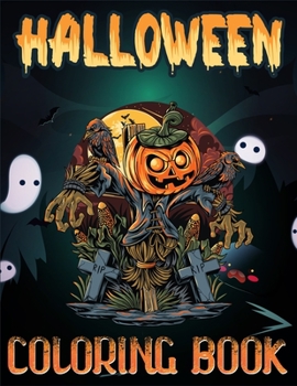 Halloween Coloring Book: An Entertaining & Relaxing Halloween Coloring Book with Unique Collection Of High Quality Images