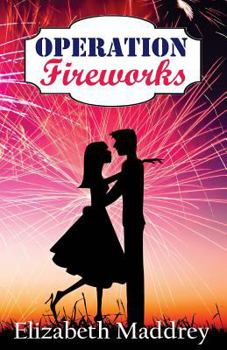 Operation Fireworks - Book #3 of the Operation Romance