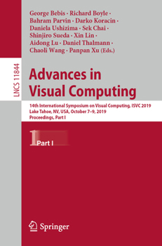Paperback Advances in Visual Computing: 14th International Symposium on Visual Computing, Isvc 2019, Lake Tahoe, Nv, Usa, October 7-9, 2019, Proceedings, Part I Book