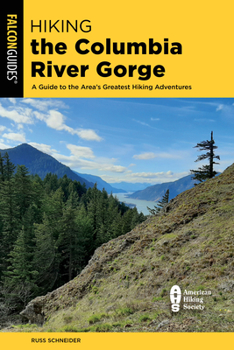 Paperback Hiking the Columbia River Gorge: A Guide to the Area's Greatest Hiking Adventures Book