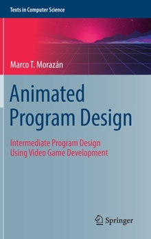 Hardcover Animated Program Design: Intermediate Program Design Using Video Game Development Book