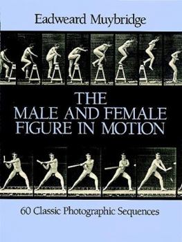 Paperback The Male and Female Figure in Motion: 60 Classic Photographic Sequences Book