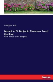 Paperback Memoir of Sir Benjamin Thompson, Count Rumford: With notices of his daughter Book