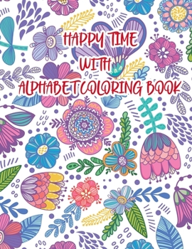 Paperback happy time with alphabet coloring book: happy character coloring pages and ABC coloring for kids Book