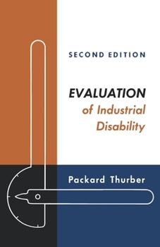 Paperback Evaluation of Industrial Disability: Prepared by the Committee of the California Medical Association and Industrial Accident Commission of the State o Book