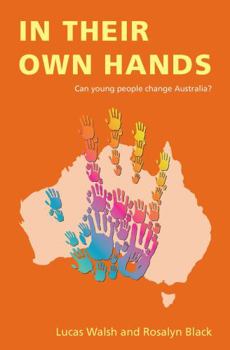 Paperback In Their Own Hands: Can Young People Change Australia? Book