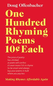 Paperback One Hundred Rhyming Poems 10¢ Each: Making Rhymes Affordable Again Book
