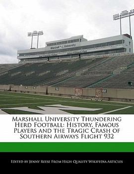 Paperback Marshall University Thundering Herd Football: History, Famous Players and the Tragic Crash of Southern Airways Flight 932 Book