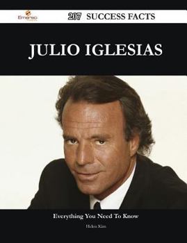 Paperback Julio Iglesias 207 Success Facts - Everything you need to know about Julio Iglesias Book