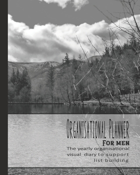 Organisational Planner for men: The yearly organisational visual  diary to support list building - Four pages per week encompassing a diary page, ... white Glencoe Lachan, Highlands of Scotland
