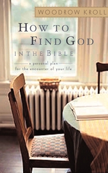 Paperback How to Find God in the Bible: A Personal Plan for the Encounter of Your Life Book