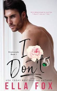 I Don't - Book #1 of the Enamorado