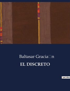 Paperback El Discreto: Reflexiones sobre la prudencia y el arte de vivir sabiamente [Spanish] Book