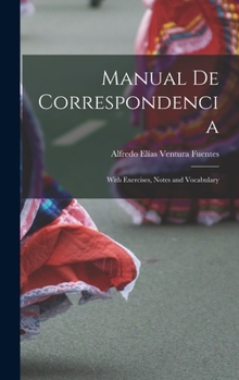 Hardcover Manual de Correspondencia: With Exercises, Notes and Vocabulary Book