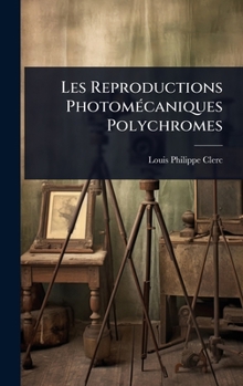 Hardcover Les Reproductions PhotomÃ(c)caniques Polychromes [French] Book