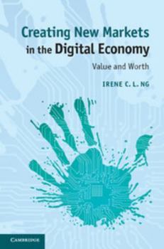 Paperback Creating New Markets in the Digital Economy: Value and Worth Book