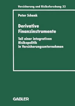 Paperback Derivative Finanzinstrumente: Teil Einer Integrativen Risikopolitik in Versicherungsunternehmen [German] Book