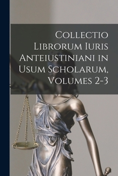 Paperback Collectio Librorum Iuris Anteiustiniani in Usum Scholarum, Volumes 2-3 [Latin] Book