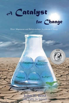 Paperback A Catalyst for Change: How Alignment and Relationships Accelerate Change Book