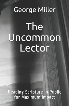 Paperback The Uncommon Lector: Reading Scripture in Public for Maximum Impact Book