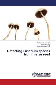 Paperback Detecting Fusarium species from maize seed Book