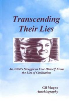 Paperback Transcending their lives : An Artist's struggle to Free Himself From the Lies of Civilization Book