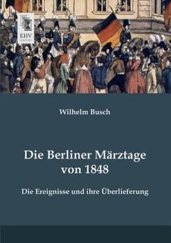 Paperback Die Berliner Marztage Von 1848 [German] Book