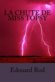 Paperback La chute de miss Topsy [French] Book