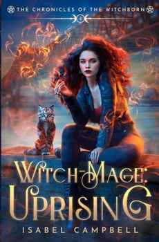 Witch-Mage: Uprising - Book #4 of the Chronicles of the WitchBorn