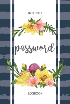 Paperback INTERNET Password Logbook: Password Log Book Personal Internet Address Online Organizer, Alphabetical Tabs A-Z Password Book, Modern Password Kee Book