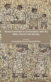 Korean Feminists Interpret the Bible (Bible in the Modern World)