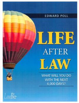 Paperback Life After Law: What Will You Do With the Next 6,000 Days? Book