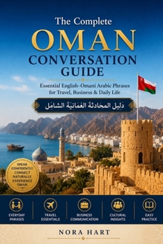 The Complete Oman Conversation Guide: Essential English–Omani Arabic Phrases for Travel, Business & Daily Life