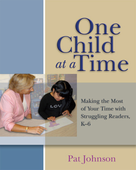 Paperback One Child at a Time: Making the Most of Your Time with Struggling Readers, K-6 Book